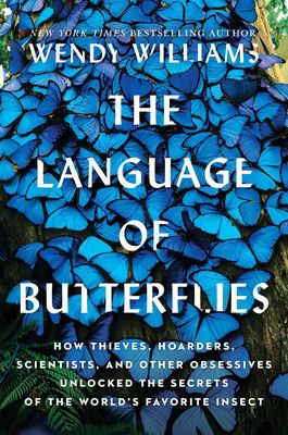 The Language of Butterflies by Wendy Willams.